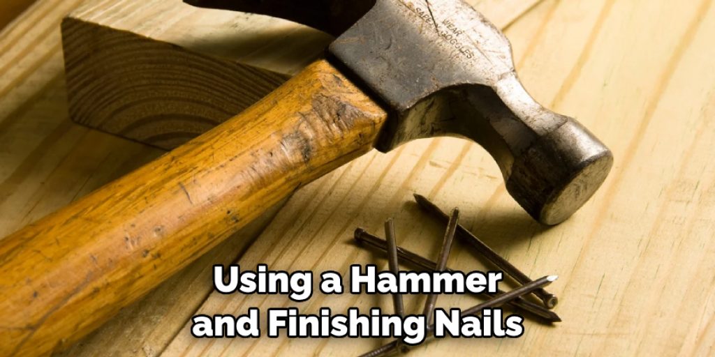 Using a Hammer and Finishing Nails
