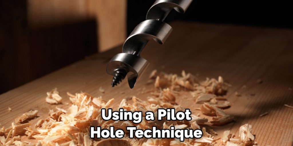 Using a Pilot Hole Technique