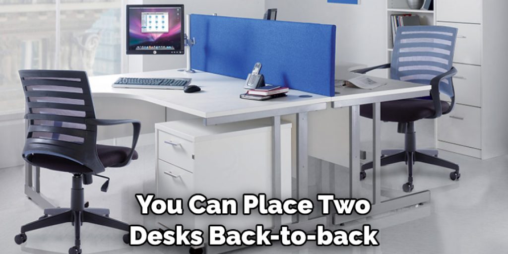You Can Place Two Desks Back-to-back