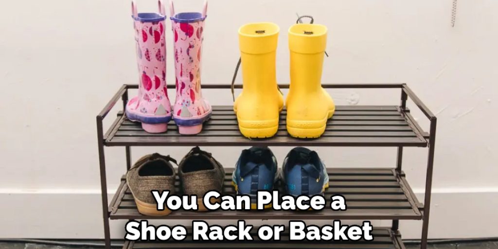 You Can Place a Shoe Rack or Basket