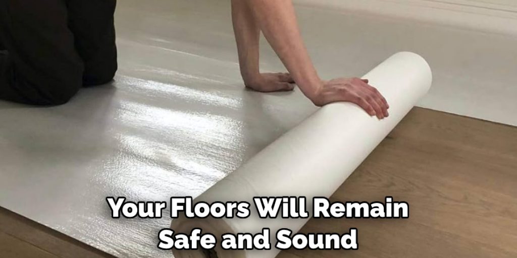 Your Floors Will Remain Safe and Sound