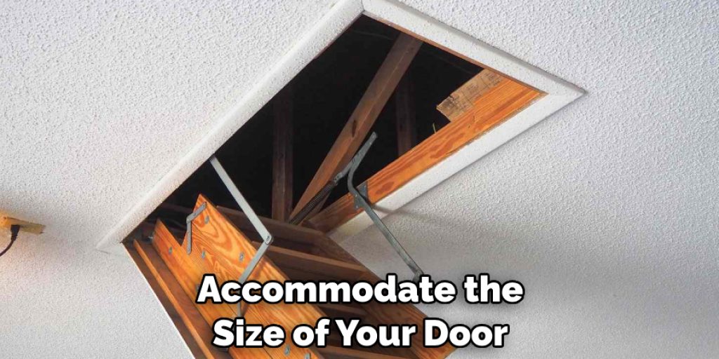 Accommodate the Size of Your Door