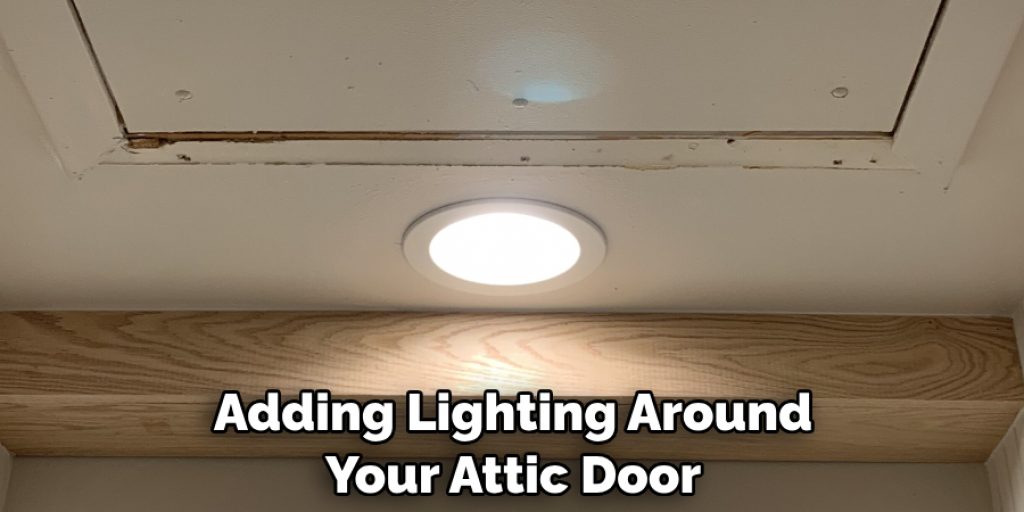 Adding Lighting Around Your Attic Door