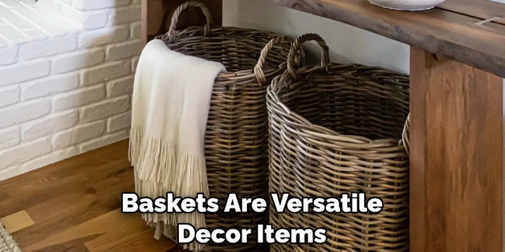 Baskets Are Versatile Decor Items