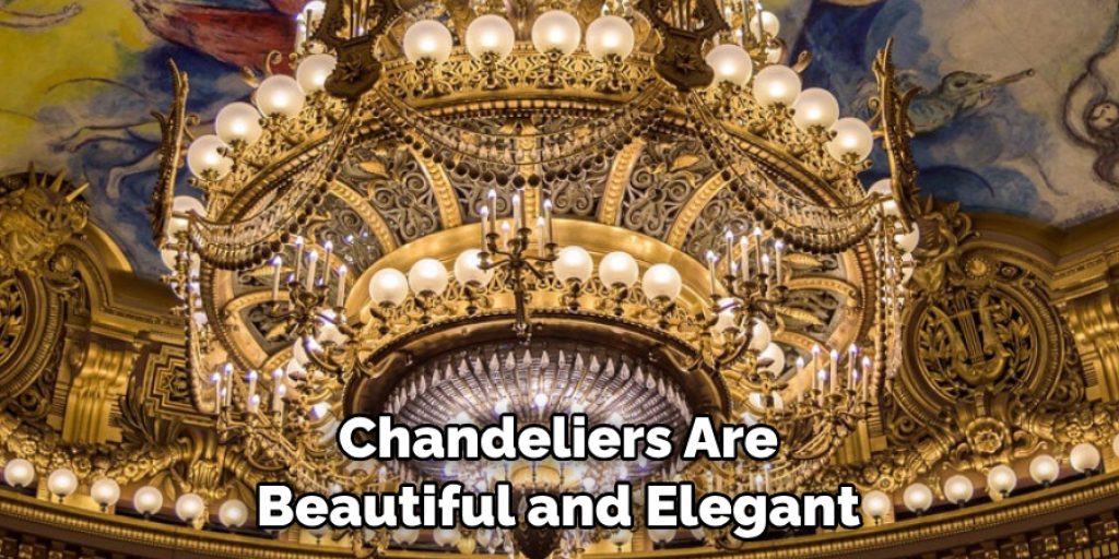 Chandeliers Are Beautiful and Elegant