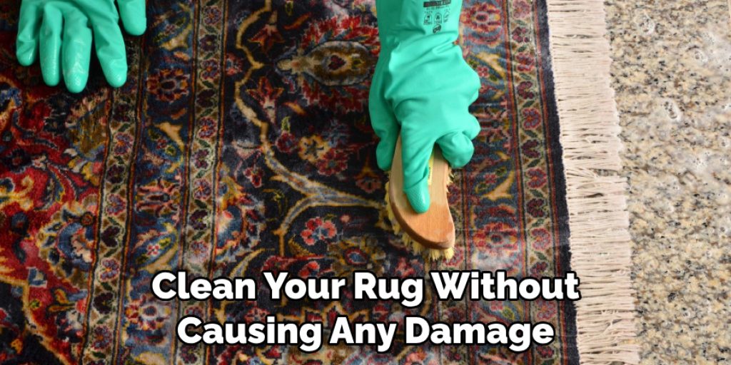 Clean Your Rug Without Causing Any Damage