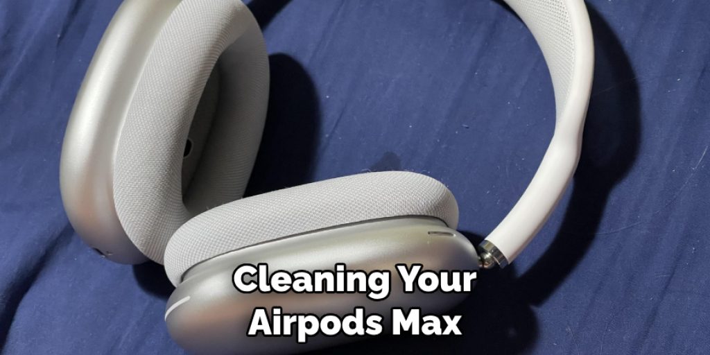 Cleaning Your Airpods Max