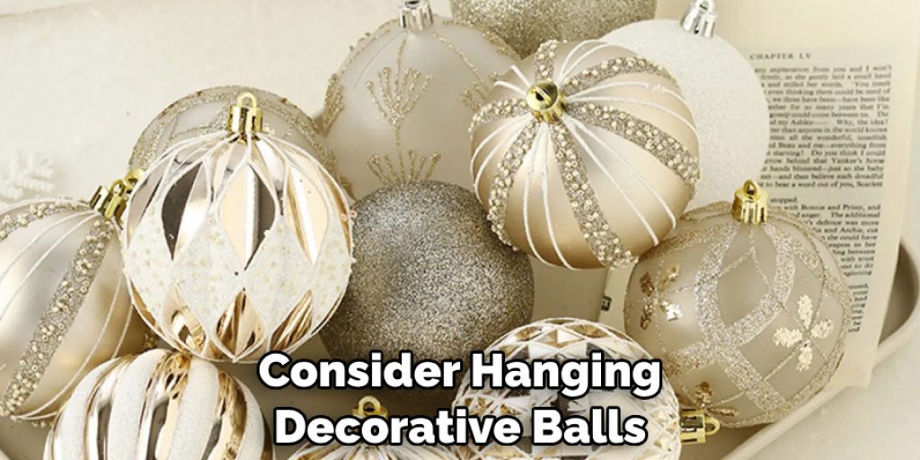 Consider Hanging Decorative Balls