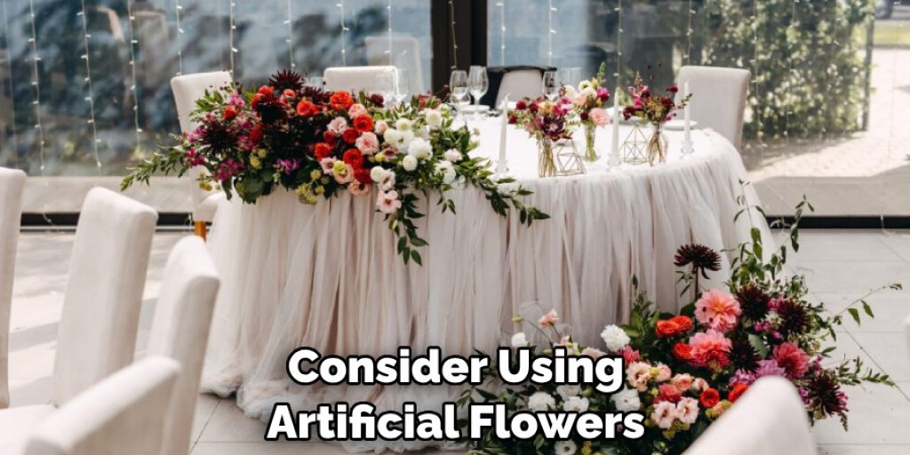 Consider Using Artificial Flowers