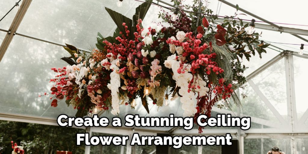 Create a Stunning Ceiling Flower Arrangement