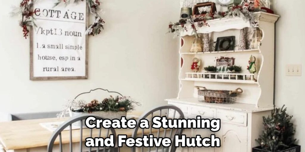 Create a Stunning and Festive Hutch