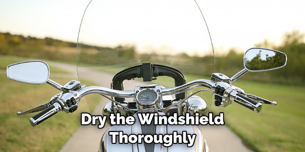 Dry the Windshield Thoroughly