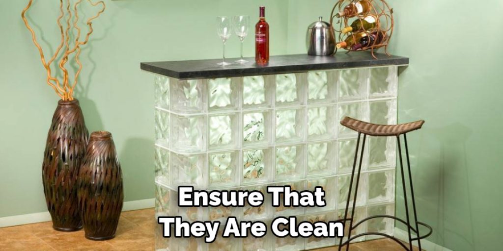 Ensure That They Are Clean