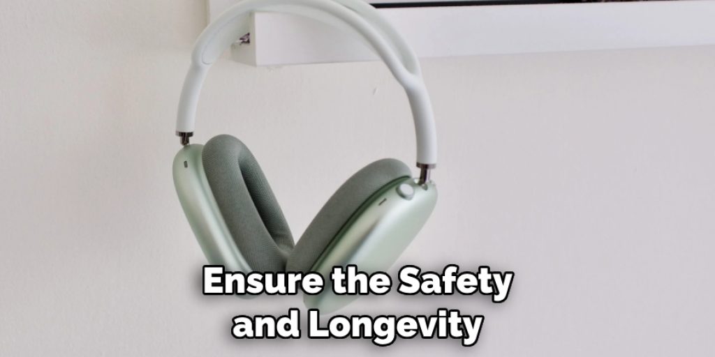 Ensure the Safety and Longevity