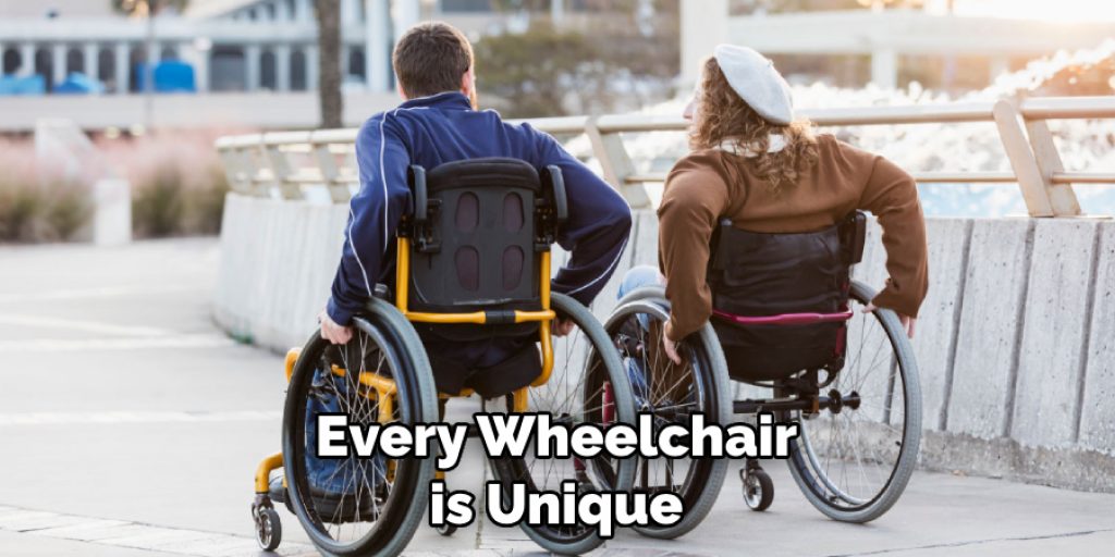 Every Wheelchair is Unique