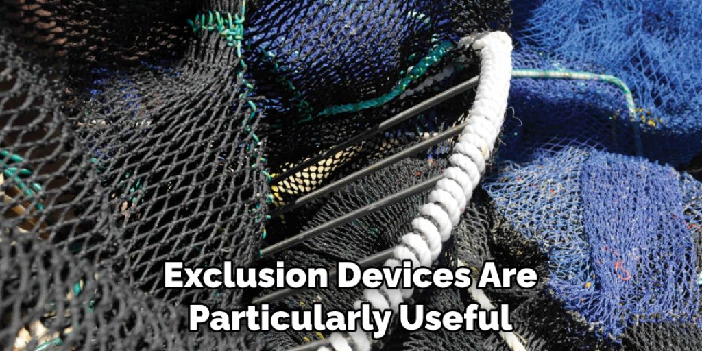 Exclusion Devices Are Particularly Useful