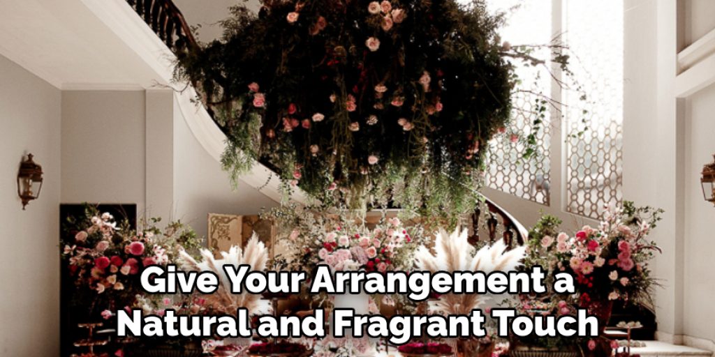 Give Your Arrangement a Natural and Fragrant Touch