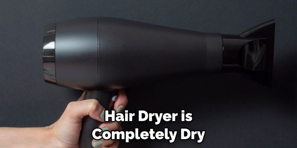 Hair Dryer is Completely Dry