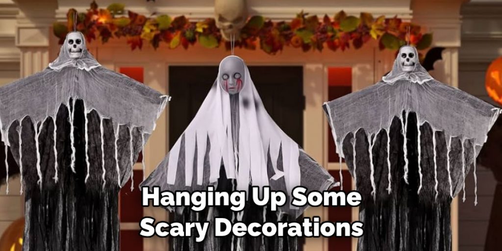 Hanging Up Some Scary Decorations