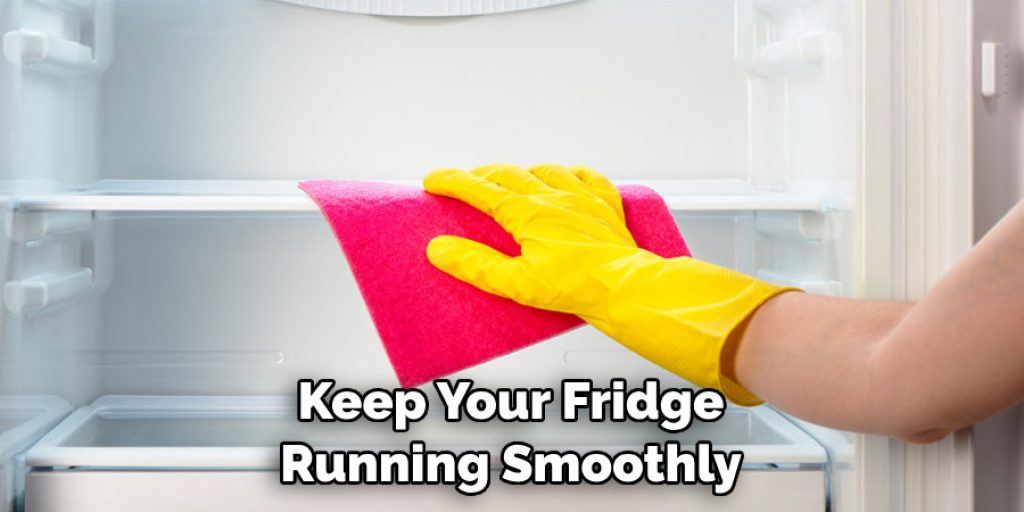 Keep Your Fridge Running Smoothly