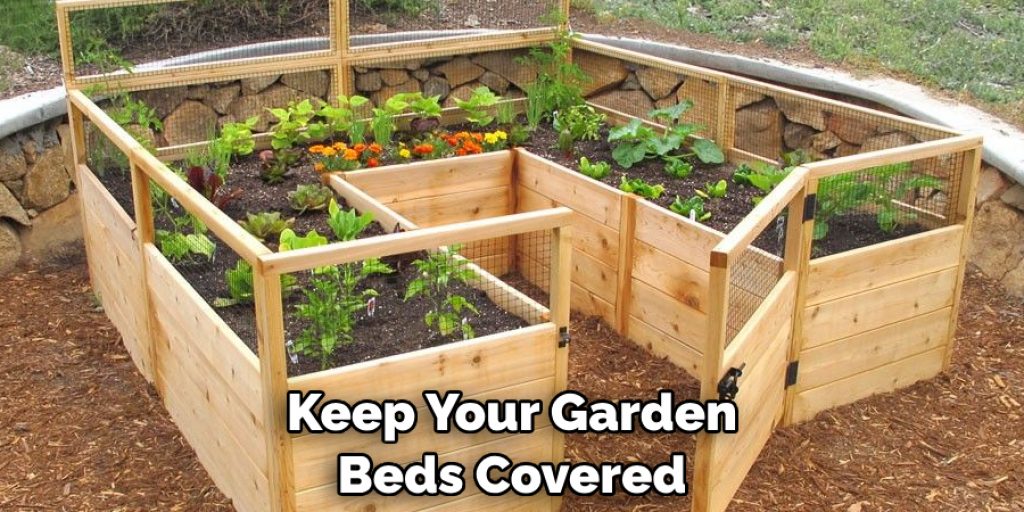 Keep Your Garden Beds Covered