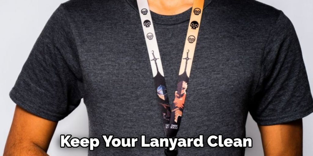 Keep Your Lanyard Clean