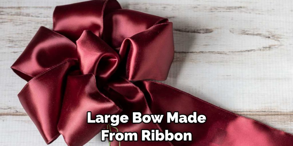 Large Bow Made From Ribbon