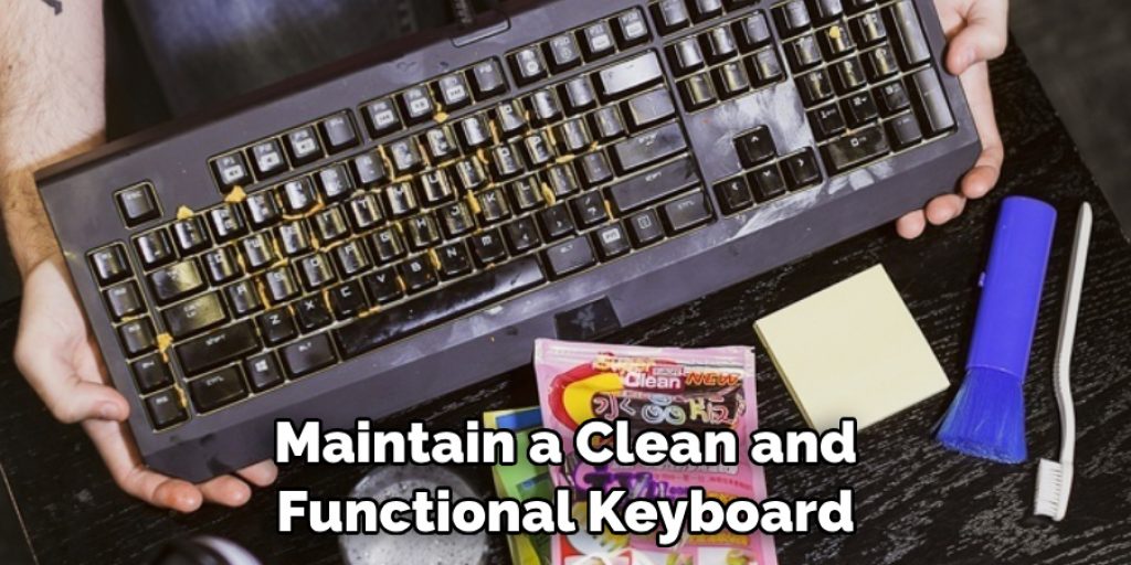 Maintain a Clean and Functional Keyboard