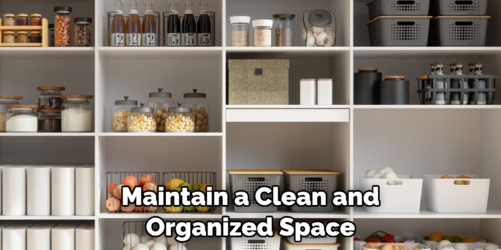 Maintain a Clean and Organized Space