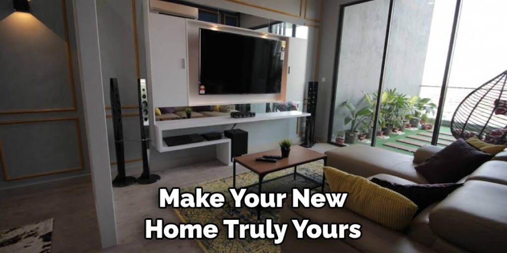 Make Your New Home Truly Yours