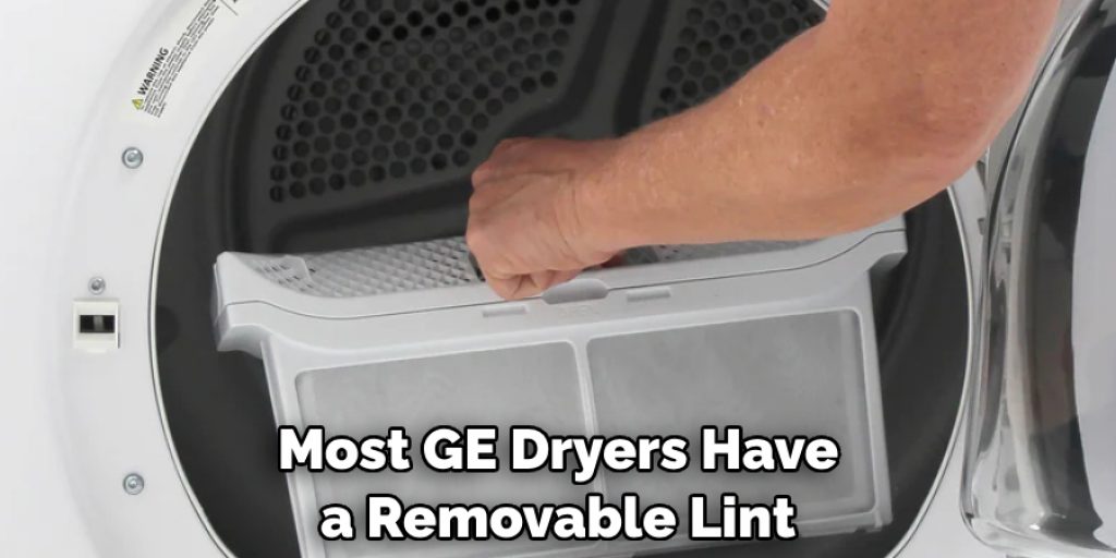 Most GE Dryers Have a Removable Lint