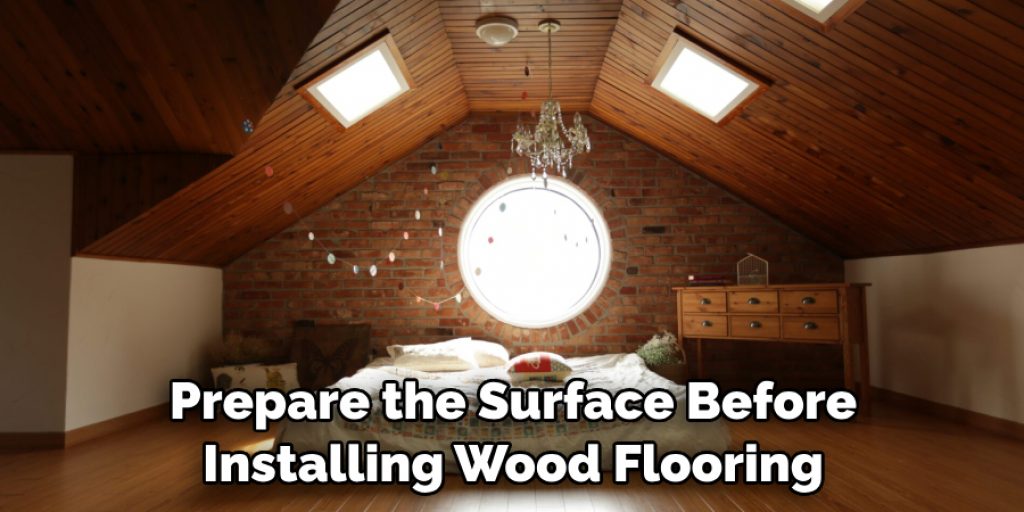 Prepare the Surface Before Installing Wood Flooring