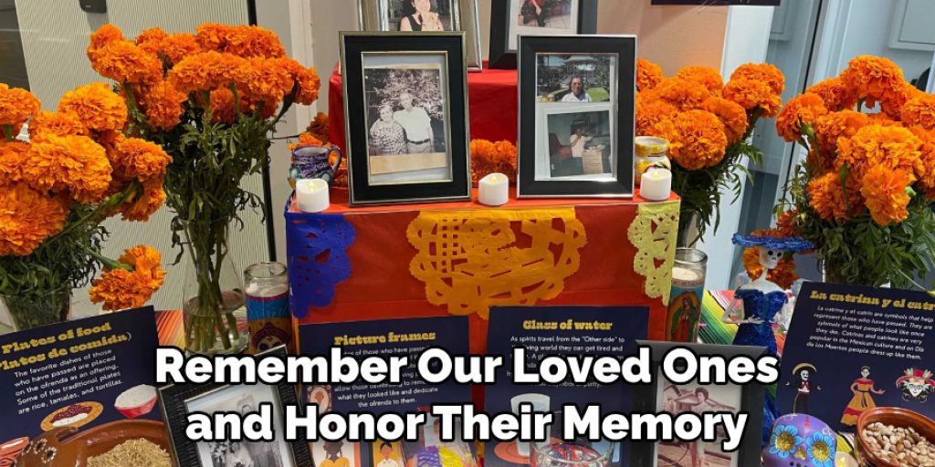 Remember Our Loved Ones and Honor Their Memory