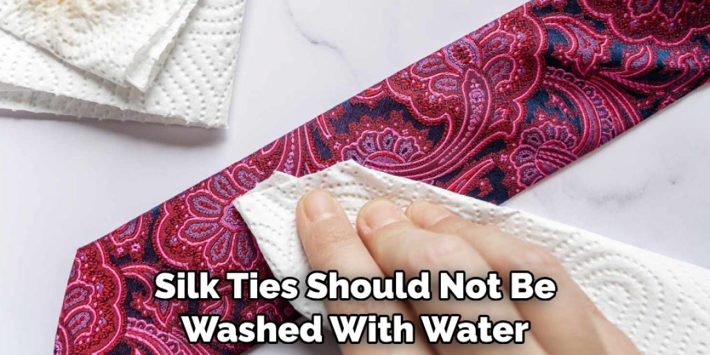 Silk Ties Should Not Be Washed With Water