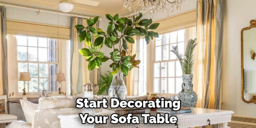 Start Decorating Your Sofa Table