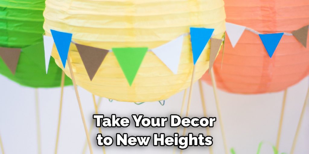 Take Your Decor to New Heights