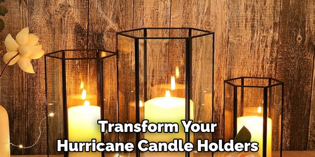 How To Decorate Hurricane Candle Holders 6 Easy Steps 2025 