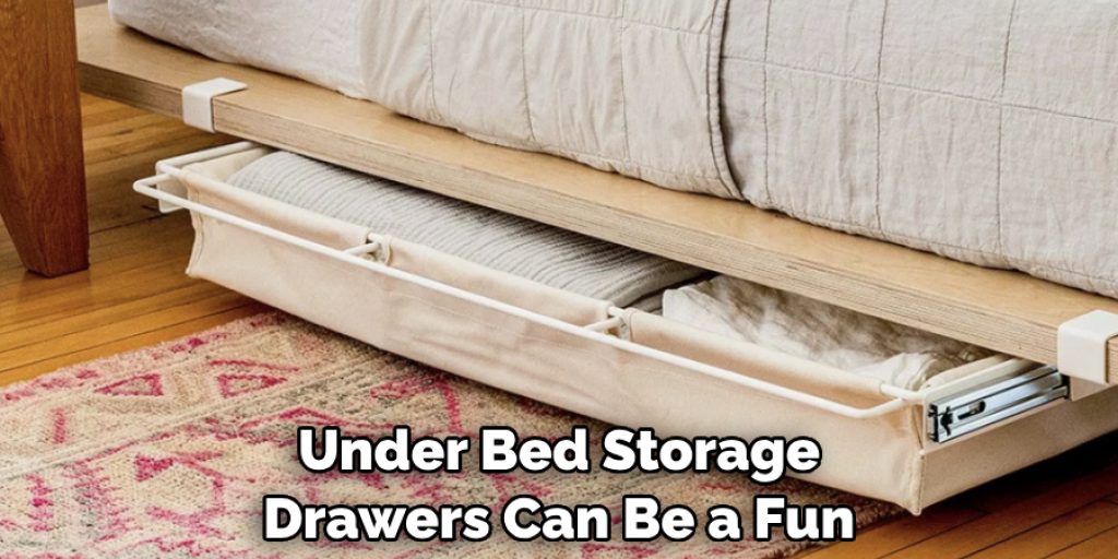 Under Bed Storage Drawers Can Be a Fun
