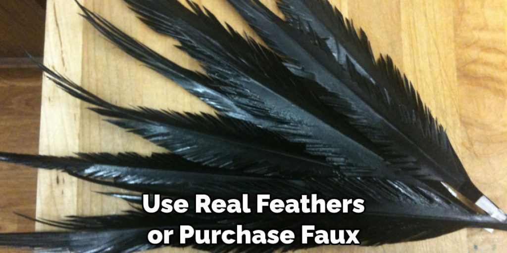 Use Real Feathers or Purchase Faux