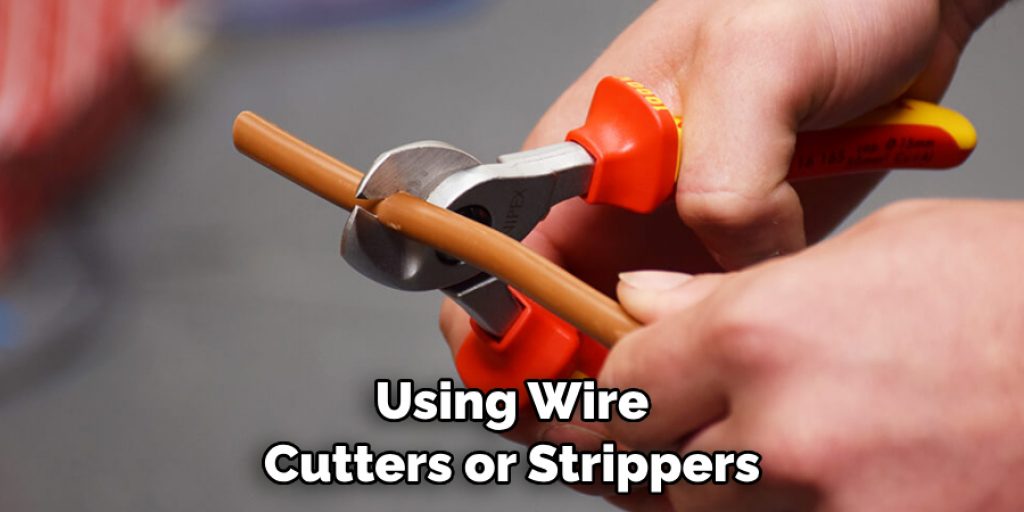 Using Wire Cutters or Strippers