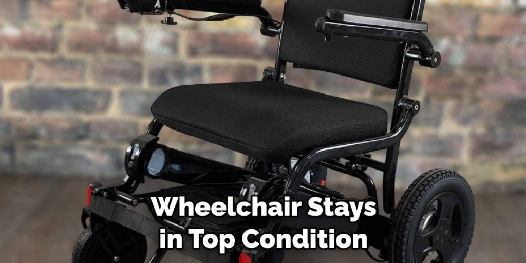 Wheelchair Stays in Top Condition