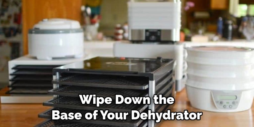 Wipe Down the Base of Your Dehydrator