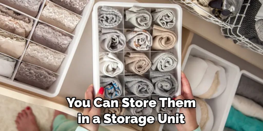 You Can Store Them in a Storage Unit