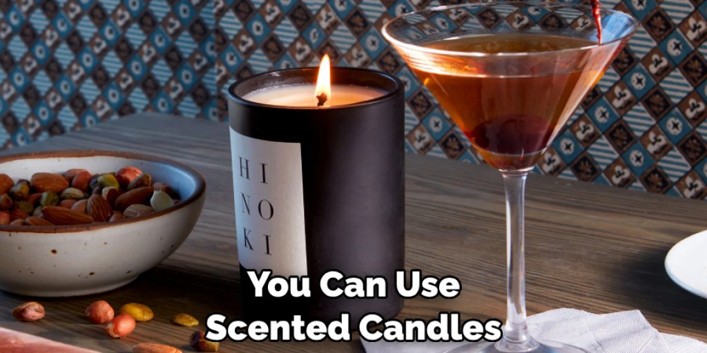 You Can Use Scented Candles