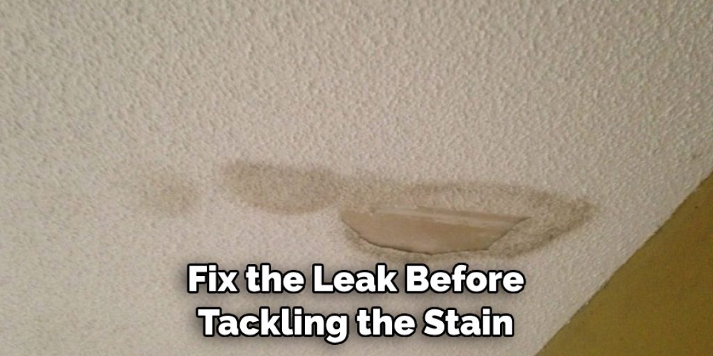 Fix the Leak Before Tackling the Stain