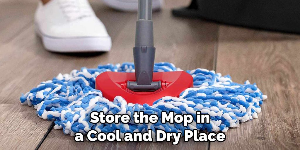 Store the Mop in a Cool and Dry Place