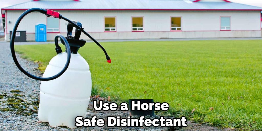 Use a Horse Safe Disinfectant