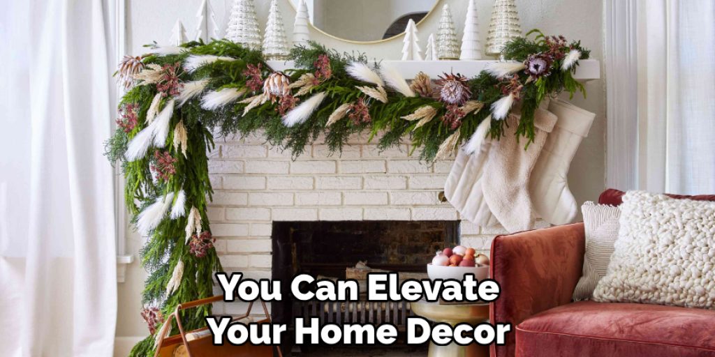 You Can Elevate Your Home Decor