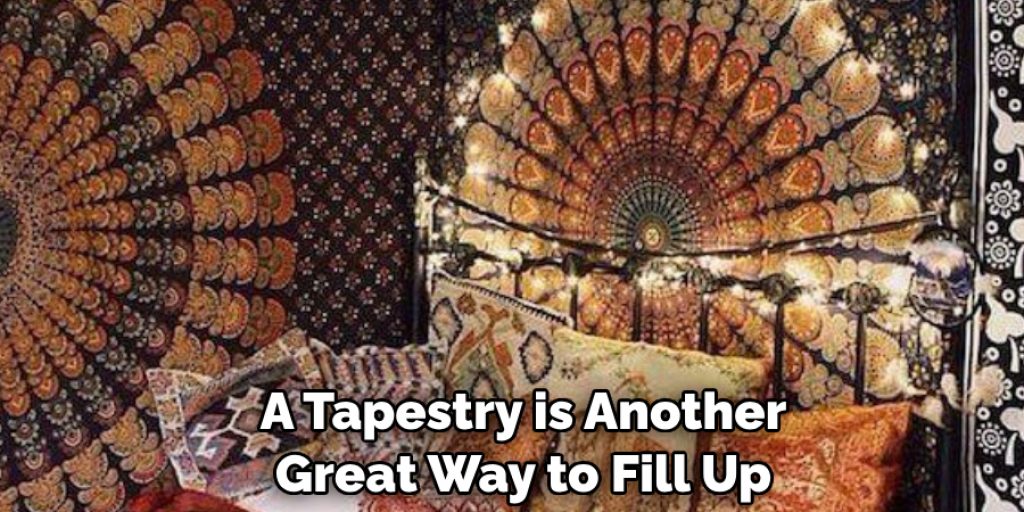 A Tapestry is Another Great Way to Fill Up