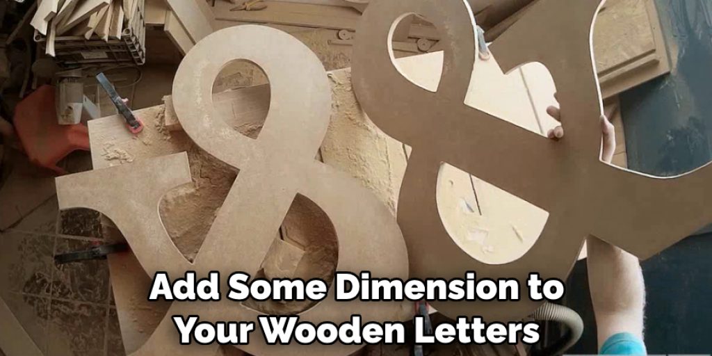 Add Some Dimension to Your Wooden Letters